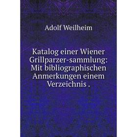 Книга Katalog einer Wiener Grillparz er-sammlung: Mit bibliographischen Anmerkungen einem Verz eichnis.
Книга Katalog einer Wiener Grillparz er-sammlung: Mit bibliographischen Anmerkungen einem Verz eichnis.