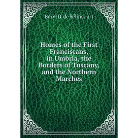 Книга Homes of the First Franciscans, in Umbria, the Borders of Tuscany, and the Northern Marches
Книга Homes of the First Franciscans, in Umbria, the Borders of Tuscany, and the Northern Marches