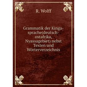 Книга Grammatik der Kinga-sprache(deutsch-ostafrika, Nyassagebiet) nebst Texten und Wörterverzeichnis
Книга Grammatik der Kinga-sprache(deutsch-ostafrika, Nyassagebiet) nebst Texten und Wörterverzeichnis