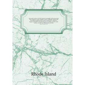 Книга Acts and resolves At the General Assembly of the governor and company of the English colony of Rhode-Island and Providence Plantations in New-En
Книга Acts and resolves At the General Assembly of the governor and company of the English colony of Rhode-Island and Providence Plantations in New-En