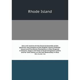 Книга Acts and resolves At the General Assembly of the governor and company of the English colony of Rhode-Island and Providence Plantations in New-En
Книга Acts and resolves At the General Assembly of the governor and company of the English colony of Rhode-Island and Providence Plantations in New-En