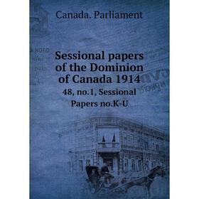 Книга Sessional papers of the Dominion of Canada 191448, no.1, Sessional Papers no.K-U. Canada. Parliamen
Книга Sessional papers of the Dominion of Canada 191448, no.1, Sessional Papers no.K-U. Canada. Parliamen