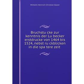 Книга Bruchstücke zur kenntnis der Lübecker erstdrucke von 1464 bis 1524, nebst rückblicken in die spätere zeit
Книга Bruchstücke zur kenntnis der Lübecker erstdrucke von 1464 bis 1524, nebst rückblicken in die spätere zeit