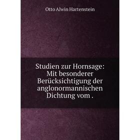 Книга Studien zur Hornsage: Mit besonderer Berücksichtigung der anglonormannischen Dichtung vom. Otto Alwi
Книга Studien zur Hornsage: Mit besonderer Berücksichtigung der anglonormannischen Dichtung vom. Otto Alwi