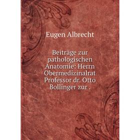 Книга Beiträge zur pathologischen Anatomie: Herrn Obermedizinalrat Professor dr. Otto Bollinger zur.
Книга Beiträge zur pathologischen Anatomie: Herrn Obermedizinalrat Professor dr. Otto Bollinger zur.