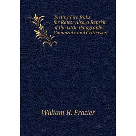 Книга Testing Fire Risks for Rates: Also, a Reprint of the Little Paragraphs: Comments and Criticisms. Wil
Книга Testing Fire Risks for Rates: Also, a Reprint of the Little Paragraphs: Comments and Criticisms. Wil