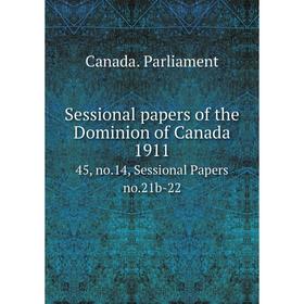 Книга Sessional papers of the Dominion of Canada 191145, no.14, Sessional Papers no.21b-22. Canada. Parli
Книга Sessional papers of the Dominion of Canada 191145, no.14, Sessional Papers no.21b-22. Canada. Parli