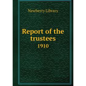 Книга Report of the trustees 1910
Книга Report of the trustees 1910