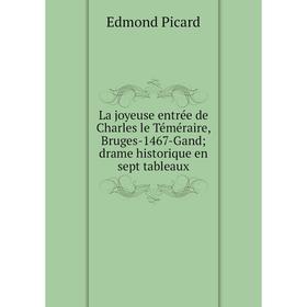 Книга La joyeuse entrée de Charles le Téméraire, Bruges-1467-Gand; drame historique en sept tableaux
Книга La joyeuse entrée de Charles le Téméraire, Bruges-1467-Gand; drame historique en sept tableaux