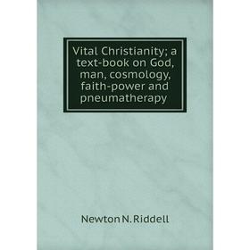 Книга Vital Christianity; a text-book on God, man, cosmology, faith-power and pneumatherapy
Книга Vital Christianity; a text-book on God, man, cosmology, faith-power and pneumatherapy