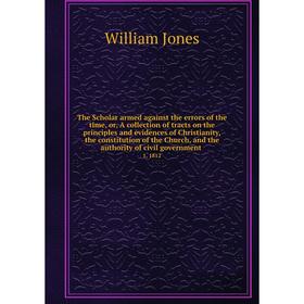 Книга The Scholar armed against the errors of the time, or, A collection of tracts on the principles and evidences of Christianity, the constitution o
Книга The Scholar armed against the errors of the time, or, A collection of tracts on the principles and evidences of Christianity, the constitution o