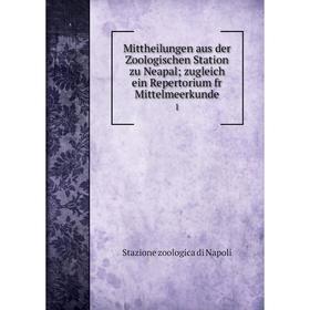 Книга Mittheilungen aus der Zoologischen Station zu Neapal; zugleich ein Repertorium fr Mittelmeerkunde 1
Книга Mittheilungen aus der Zoologischen Station zu Neapal; zugleich ein Repertorium fr Mittelmeerkunde 1