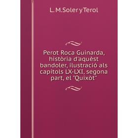 Книга Perot Roca Guinarda, història d'aquèst bandoler, ilustració als capítols LX-LXI, segona part, el Qui
Книга Perot Roca Guinarda, història d'aquèst bandoler, ilustració als capítols LX-LXI, segona part, el Qui