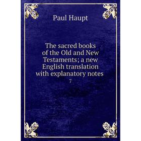 Книга The sacred books of the Old and New Testaments; a new English translation with explanatory notes 7
Книга The sacred books of the Old and New Testaments; a new English translation with explanatory notes 7
