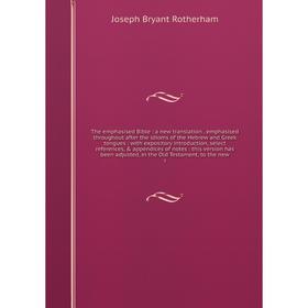 Книга The emphasised Bible: a new translation. emphasised throughout after the idioms of the Hebrew
Книга The emphasised Bible: a new translation. emphasised throughout after the idioms of the Hebrew