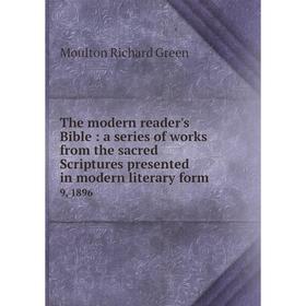 Книга The modern reader's Bible: a series of works from the sacred Scriptures presented in modern literary form. 9, 1896
Книга The modern reader's Bible: a series of works from the sacred Scriptures presented in modern literary form. 9, 1896