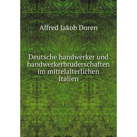 Книга Deutsche handwerker und handwerkerbruderschaften im mittelalterlichen Italien
Книга Deutsche handwerker und handwerkerbruderschaften im mittelalterlichen Italien