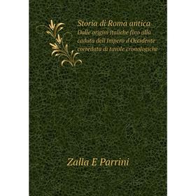 Книга Storia di Roma antica. Dalle origini italiche fino alla caduta dell'Impero d'Occidente, corredata di tavole cronologiche
Книга Storia di Roma antica. Dalle origini italiche fino alla caduta dell'Impero d'Occidente, corredata di tavole cronologiche