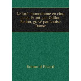 Книга Le juré; monodrame en cinq actes Front par Odilon Redon, gravé par Louise Danse
Книга Le juré; monodrame en cinq actes Front par Odilon Redon, gravé par Louise Danse