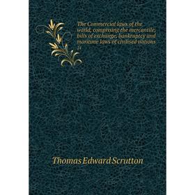 Книга The Commercial laws of the world, comprising the mercantile, bills of exchange, bankruptcy and maritime laws of civilised nations 24
Книга The Commercial laws of the world, comprising the mercantile, bills of exchange, bankruptcy and maritime laws of civilised nations 24