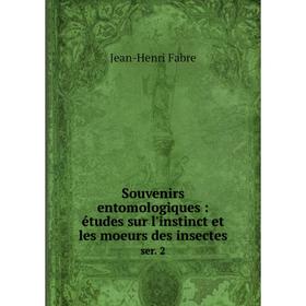 Книга Souvenirs entomologiques: études sur l'instinct et les moeurs des insectesser. 2. Jean-Henri Fabre
Книга Souvenirs entomologiques: études sur l'instinct et les moeurs des insectesser. 2. Jean-Henri Fabre