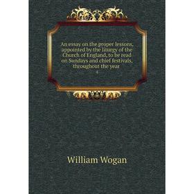 Книга An essay on the proper lessons, appointed by the liturgy of the Church of England, to be read on Sundays and chief festivals, throughout the yea
Книга An essay on the proper lessons, appointed by the liturgy of the Church of England, to be read on Sundays and chief festivals, throughout the yea