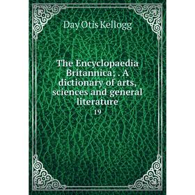 Книга The Encyclopaedia Britannica;. A dictionary of arts, sciences and general literature 19
Книга The Encyclopaedia Britannica;. A dictionary of arts, sciences and general literature 19