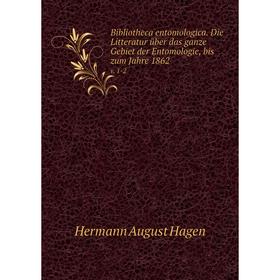 Книга Bibliotheca entomologica. Die Litteratur über das ganze Gebiet der Entomologie, bis zum Jahre 1862 v. 1-2
Книга Bibliotheca entomologica. Die Litteratur über das ganze Gebiet der Entomologie, bis zum Jahre 1862 v. 1-2