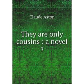 Книга They are only cousins: a novel 3
Книга They are only cousins: a novel 3