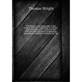 Книга The history and topography of the county of Essex, comprising its ancient and modern history. A general view of its physical character, producti
Книга The history and topography of the county of Essex, comprising its ancient and modern history. A general view of its physical character, producti