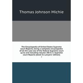 Книга The Encyclopedia of United States Supreme court Reports; being a complete encyclopedia of all the case law of the federal Supreme court up to an
Книга The Encyclopedia of United States Supreme court Reports; being a complete encyclopedia of all the case law of the federal Supreme court up to an