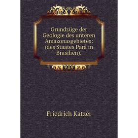 Книга Grundzüge der Geologie des unteren Amazonasgebietes: (des Staates Pará in Brasilien).
Книга Grundzüge der Geologie des unteren Amazonasgebietes: (des Staates Pará in Brasilien).