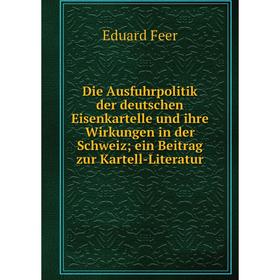 Книга Die Ausfuhrpolitik der deutschen Eisenkartelle und ihre Wirkungen in der Schweiz; ein Beitrag zur Kartell-Literatur
Книга Die Ausfuhrpolitik der deutschen Eisenkartelle und ihre Wirkungen in der Schweiz; ein Beitrag zur Kartell-Literatur