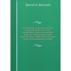 Книга Chronology of North Carolina, showing when the most remarkable events connected with her history took place, from the year 1584 to the present t
Книга Chronology of North Carolina, showing when the most remarkable events connected with her history took place, from the year 1584 to the present t