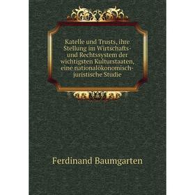 Книга Katelle und Trusts, ihre Stellung im Wirtschafts- und Rechtssystem der wichtigsten Kulturstaaten, eine nationalökonomisch-juristische Studie
Книга Katelle und Trusts, ihre Stellung im Wirtschafts- und Rechtssystem der wichtigsten Kulturstaaten, eine nationalökonomisch-juristische Studie