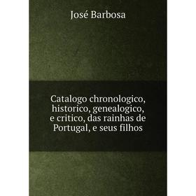 Книга Catalogo chronologico, historico, genealogico, e critico, das rainhas de Portugal, e seus filhos
Книга Catalogo chronologico, historico, genealogico, e critico, das rainhas de Portugal, e seus filhos