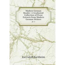 Книга Modern German Reader: A Graduated Collection of Prose Extracts from Modern German Writerspt 2
Книга Modern German Reader: A Graduated Collection of Prose Extracts from Modern German Writerspt 2