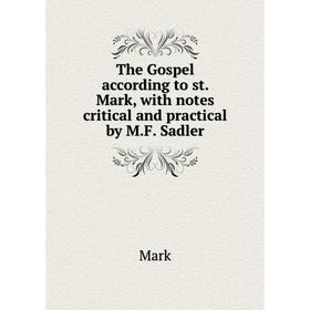 Книга The Gospel according to st. Mark, with notes critical and practical by M.F. Sadler. Mark
Книга The Gospel according to st. Mark, with notes critical and practical by M.F. Sadler. Mark