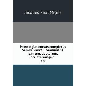 Книга Patrologiae Cursus Completus Series Græca: . Omnium Ss. Patrum, Doctorum, Scriptorumque Ecclasiastico. Volume 148
Книга Patrologiae Cursus Completus Series Græca: . Omnium Ss. Patrum, Doctorum, Scriptorumque Ecclasiastico. Volume 148