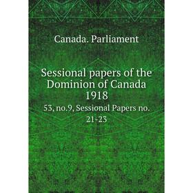 Книга Sessional papers of the Dominion of Canada 191853, no.9, Sessional Papers no. 21-23. Canada. Parlia
Книга Sessional papers of the Dominion of Canada 191853, no.9, Sessional Papers no. 21-23. Canada. Parlia