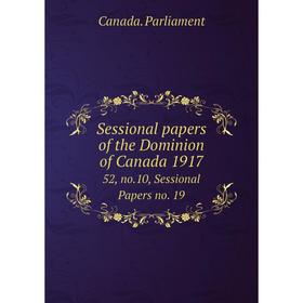 Книга Sessional papers of the Dominion of Canada 191752, no.10, Sessional Papers no. 19. Canada. Parliame
Книга Sessional papers of the Dominion of Canada 191752, no.10, Sessional Papers no. 19. Canada. Parliame