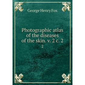 Книга Photographic atlas of the diseases of the skin. v. 2 c. 22. George Henry Fox
Книга Photographic atlas of the diseases of the skin. v. 2 c. 22. George Henry Fox