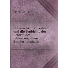 Книга Die Reichsfinanzreform und die Probleme der Reform des schweizerischen Bundeshaushalts
Книга Die Reichsfinanzreform und die Probleme der Reform des schweizerischen Bundeshaushalts
