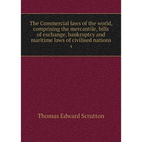 Книга The Commercial laws of the world, comprising the mercantile, bills of exchange, bankruptcy and maritime laws of civilised nations 4
Книга The Commercial laws of the world, comprising the mercantile, bills of exchange, bankruptcy and maritime laws of civilised nations 4