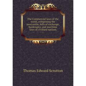 Книга The Commercial laws of the world, comprising the mercantile, bills of exchange, bankruptcy and maritime laws of civilised nations 7
Книга The Commercial laws of the world, comprising the mercantile, bills of exchange, bankruptcy and maritime laws of civilised nations 7