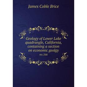 Книга Geology of Lower Lake quadrangle, California, containing a section on economic geolgyno.166
Книга Geology of Lower Lake quadrangle, California, containing a section on economic geolgyno.166