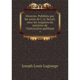 Книга Oeuvres Publiées par les soins de J-A Serret, sous les auspices du ministre de l'instruction publique 9
Книга Oeuvres Publiées par les soins de J-A Serret, sous les auspices du ministre de l'instruction publique 9