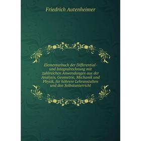 Книга Elementarbuch der Differential- und Integralrechnung mit zahlreichen Anwendungen aus der Analysis, Geometrie, Mechanik und Physik, für höhrere L
Книга Elementarbuch der Differential- und Integralrechnung mit zahlreichen Anwendungen aus der Analysis, Geometrie, Mechanik und Physik, für höhrere L