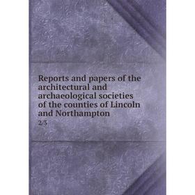 Книга Reports and papers of the architectural and archaeological societies of the counties of Lincoln and Northampton 2/3
Книга Reports and papers of the architectural and archaeological societies of the counties of Lincoln and Northampton 2/3