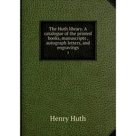 Книга The Huth library. A catalogue of the printed books, manuscripts, autograph letters, and engravings 3
Книга The Huth library. A catalogue of the printed books, manuscripts, autograph letters, and engravings 3